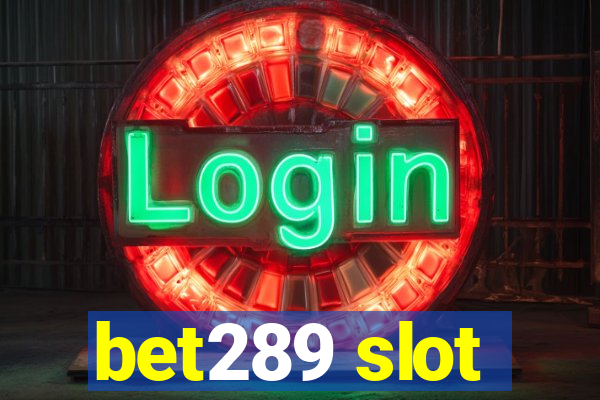 bet289 slot
